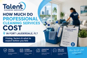How Much Do Professional Cleaning Services Cost in Fort Lauderdale, FL?